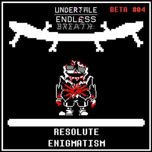 Endless Breath BETA -Resolute Enigmatism