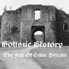 The Fall Of Celtic Britain Episode 9