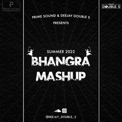 Bhangra Mashup - Summer 2022 - DJ Double S - Latest Punjabi Songs 2022