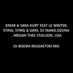 EINAR,STING,GIMS,DJ SNAKE(DJ BODDA REGGAETON MIX)