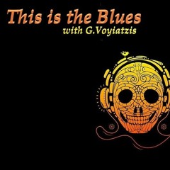 This Is The Blues With G.Voyiatzis( 8 - 4-2024)
