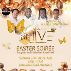 BEEHIVE EASTER SOIREE | 27/04/25 | REGGAE RETRO DANCEHALL AFRO BEATS HOUSE  HIP HOP & MID SCHOOL DANCEHALL SET @TERRORTONESOUND (LIVE AUDIO )