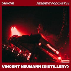 Groove Resident Podcast 14 - Vincent Neumann