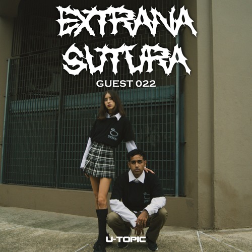 U-Topic Guest 022: Extraña Sutura