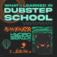 Hydrosonix - What I Learned In Dubstep School [FREE DL]