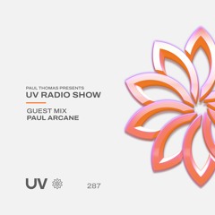 UV Radio Show 287 - Paul Arcane Guest Mix