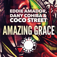 PREMIERE: Eddie Amador,Dany Cohiba,Coco Street-Amazing Grace(Dany's Afrohouse Mix)[Nu Soul Records]