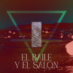 El Baile y El Salón (ft. Leiden, Alex Soto)