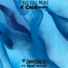 The Chainsmokers - Call You Mine (X Cade Remix) ft. Bebe Rexha