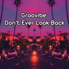 Dont Ever Look Back