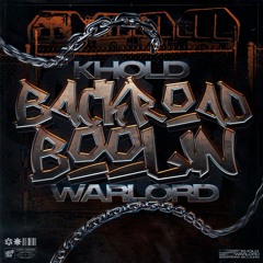 KHOLD & WARLORD - BACKROAD BOOLIN⛓️ (FREE DOWNLOAD)