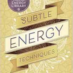 ACCESS EPUB 📍 Subtle Energy Techniques (Cyndi Dale's Essential Energy Library, 1) by