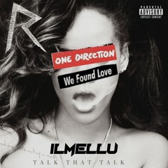 ONE DIRECTION x RIHANNA - We found Love x What Makes You Beautiful (IL MELLU Mash-up) *Filtred*