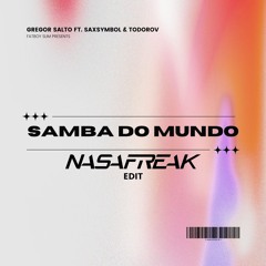 Samba Do Mundo (Nasafreak Edit)