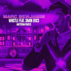 Whistle (Amsterdam RemiXXX) [feat. Simon Erics]