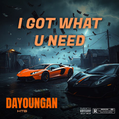 DAYOUNGAN - I GOT WHAT YOU WANT