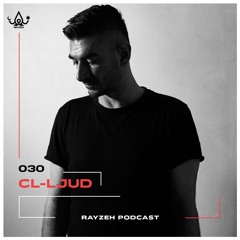 Rayzeh Podcast | 030 - CL-ljud (own productions only)