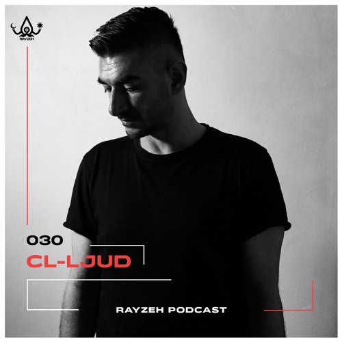 Rayzeh Podcast | 030 - CL-ljud (own productions only)