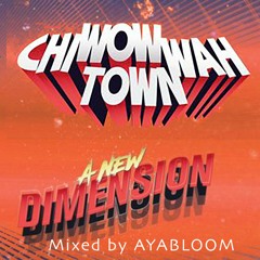 CHI WOW WAH TOWN 2022  11:00pm 121-123bpm Mixed By AYABLOOM