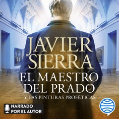 Javier Sierra - El Maestro del Prado (Audiolibro)