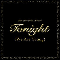 Tonight (We Are Young)