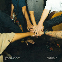 GUD VIBES - trøuble flip