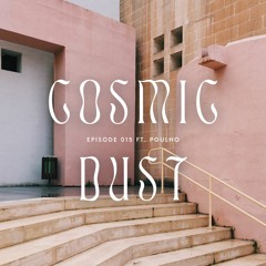 Cosmic Dust Radio Show #015