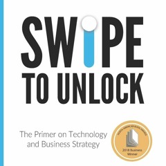 (READ) Swipe to Unlock: The Primer on Technology and Business Strategy (Fast For