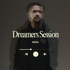 Dreamers Session #001