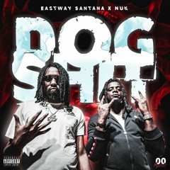 Dog Shit (Ft Nuk)