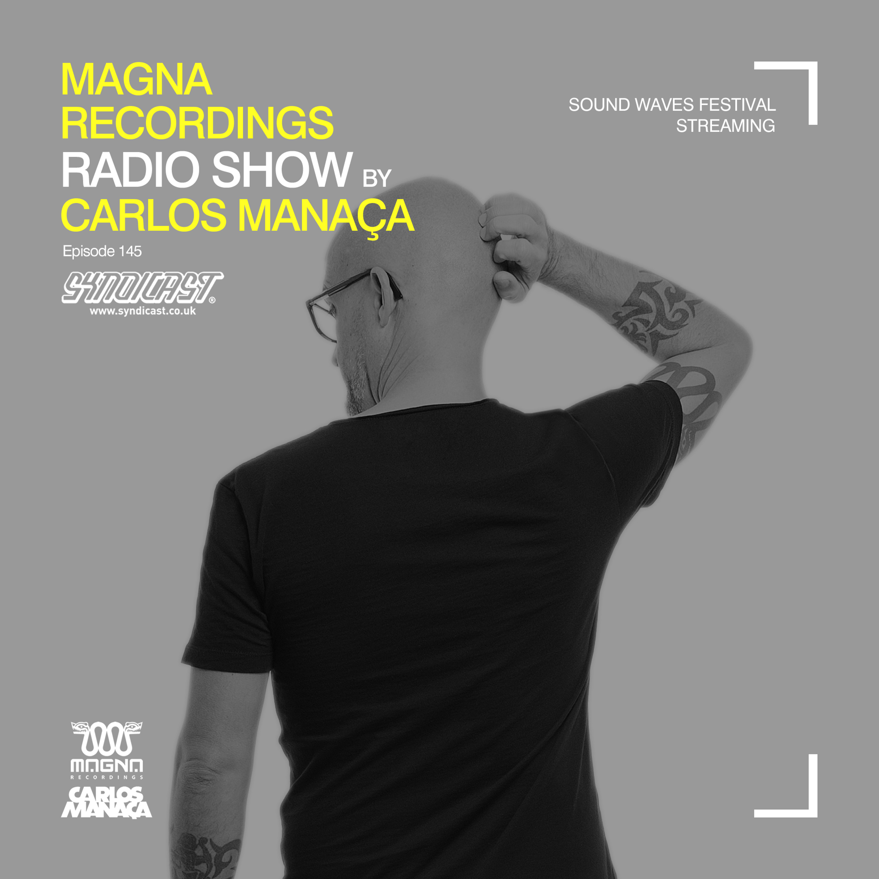 Magna Recordings Radio Show by Carlos Manaça 145 | Sound Waves Festival Streaming episode artwork