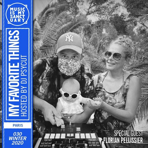 MY FAVORITE THINGS — Show #30 w/ Florian Pellissier (Hosted by Psycut)