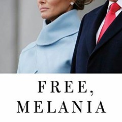 ( tYKr ) Free, Melania: The Unauthorized Biography by  Kate Bennett ( Ihq )