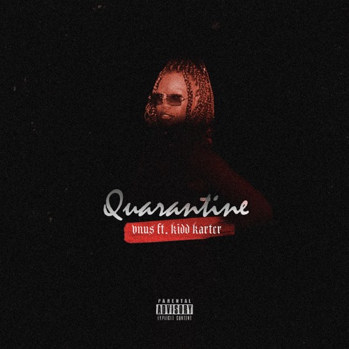 Quarantine Ft. Kidd Karter