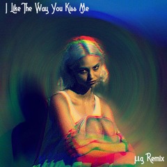 I Like The Way You Kiss Me - Artemas (ug Remix)