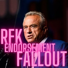 Ep 372 RFK Dropout Fallout: What his endorsement could mean for Trump