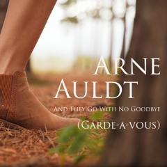 And They Go With No Goodbye (Garde - A-vous)