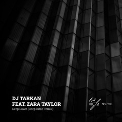 DJ Tarkan Ft. Zara - Deep Down ( DeepTurco Remix )