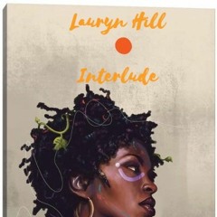 Lauryn Hill Interlude