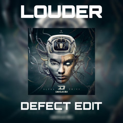 Delete - Louder (Defect Edit)