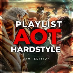 GYM PLAYLIST ATTACK ON TITAN HARDSTYLE MUSIC