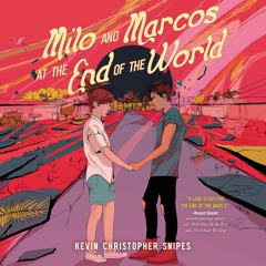 MILO AND MARCOS AT THE END OF THE WORLD by Kevin Christopher Snipes