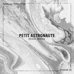 Episode 06: Petit Astronaute
