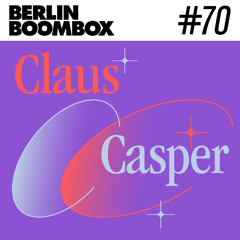 Berlin Boombox Mixtape #70 - Claus Casper