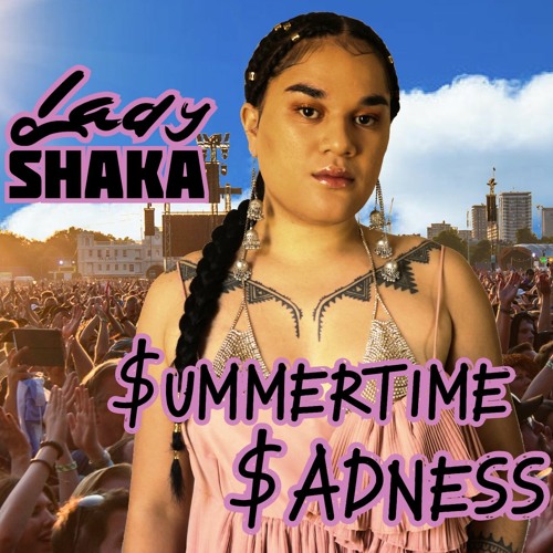 Stream $ummertime $adness (Gemini Edition) by Lady Shaka | Listen online  for free on SoundCloud