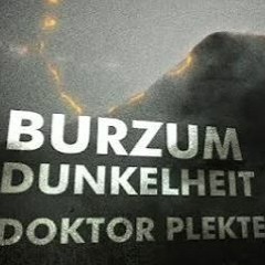 Burzum  Dunkelheit Doktor Plekter   Remix