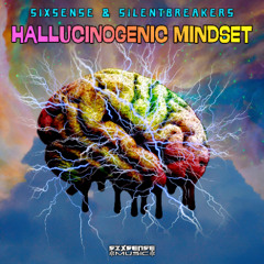 Sixsense & SilentBreakers - Hallucininogenic Mindset ( 2025)