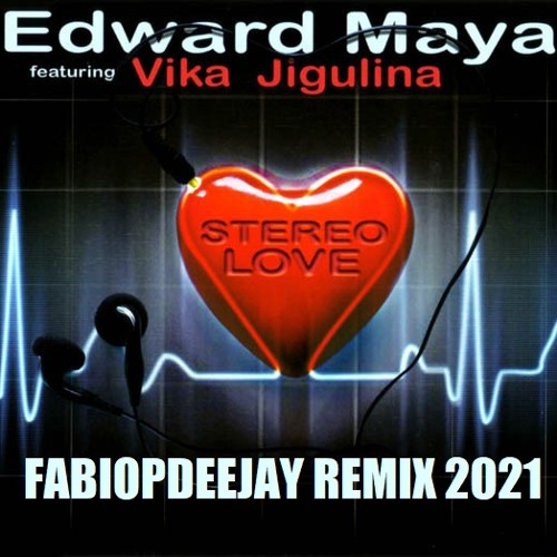 Stream EDWARD MAYA & VIKA JIGULINA - STEREO LOVE (FABIOPDEEJAY REMIX 2021)  Mp3 by FABIOPDEEJAY | Listen online for free on SoundCloud