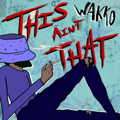 This Aint That #WakkoWednesday