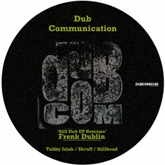 DUBCOM034D - Frenk Dublin - Still Dub EP Remixes (Previews) [Digital]